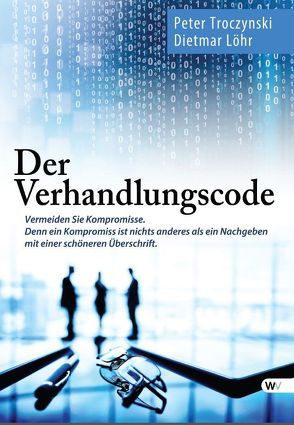 Der Verhandlungscode von Löhr,  Dietmar, Troczynski,  Peter