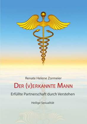 Der verkannte Mann von Zormeier,  Renate Helene