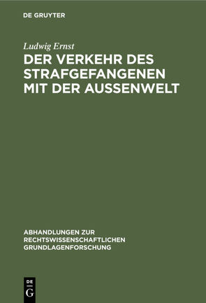 Der Verkehr des Strafgefangenen mit der Außenwelt von Ernst,  Ludwig, Kaufmann,  Arthur