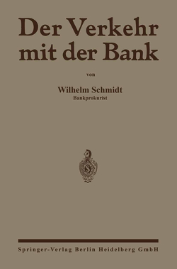 Der Verkehr mit der Bank von Schmidt,  Wilhelm