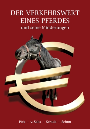 Der Verkehrswert eines Pferdes – und seine Minderung von Pick,  Maximilian, Salis,  Björn von, Schön,  Peter, Schüle,  Eberhard