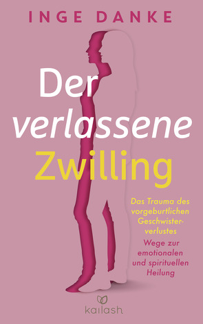 Der verlassene Zwilling von Danke,  Inge