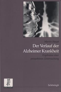 Der Verlauf der Alzheimer Krankheit von Haupt,  Martin