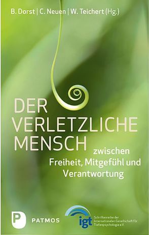 Der verletzliche Mensch von Dorst,  Brigitte, Neuen,  Christiane, Teichert,  Wolfgang