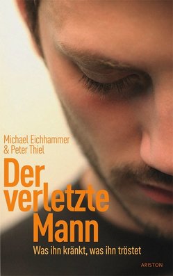 Der verletzte Mann von Eichhammer,  Michael, Thiel,  Peter