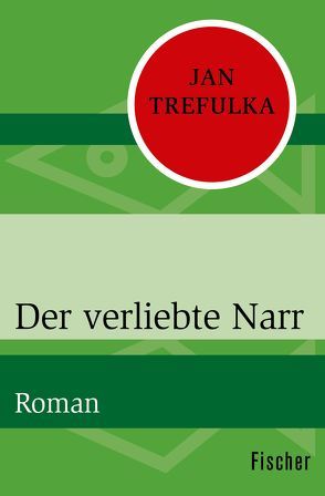 Der verliebte Narr von Pasetti-Swoboda,  Marianne, Trefulka,  Jan