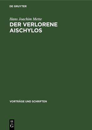 Der Verlorene Aischylos von Mette,  Hans Joachim