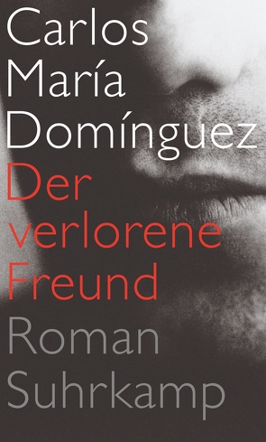 Der verlorene Freund von Domínguez,  Carlos María, Lange,  Susanne