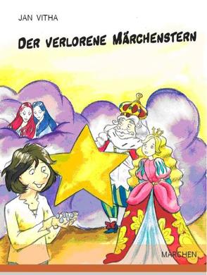 Der verlorene Märchenstern von Rau,  Katja, Vitha,  Jan