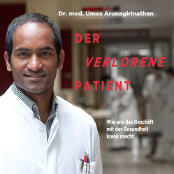 Der verlorene Patient von Arunagirinathan,  Umes, Dunkelberg,  Sebastian, Mendlewitsch,  Doris