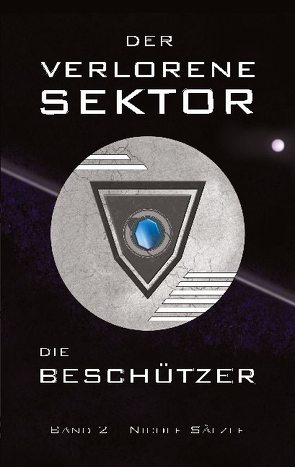 Der Verlorene Sektor: Die Beschützer von Sälzle,  Nicole