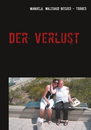Der Verlust von Becher - Tröger,  Manuela,  Waltraud