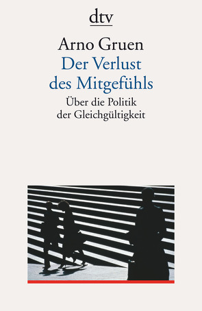 Der Verlust des Mitgefühls von Gruen,  Arno