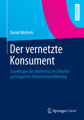 Der vernetzte Konsument von Michelis,  Daniel