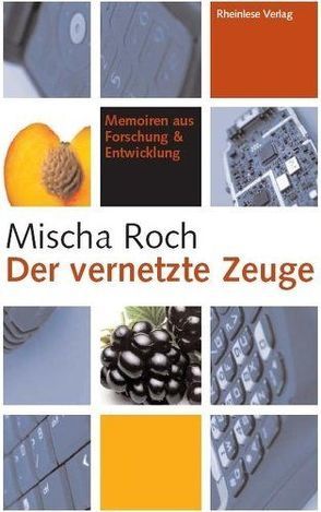 Der vernetzte Zeuge von Roch,  Mischa