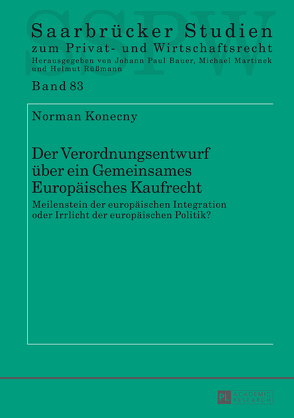 Der Verordnungsentwurf über ein Gemeinsames Europäisches Kaufrecht von Konecny,  Norman