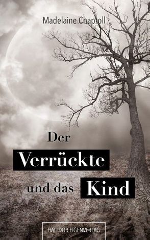 Der Verrückte und das Kind von Chaproll,  Madelaine