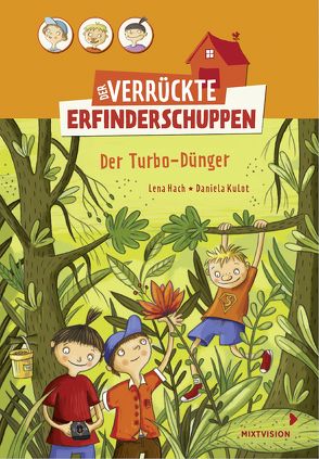 Der verrückte Erfinderschuppen von Hach,  Lena, Kulot,  Daniela