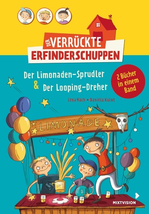 Der verrückte Erfinderschuppen – Doppelband: Der Limonaden-Sprudler & Der Looping-Dreher von Hach,  Lena, Kulot,  Daniela