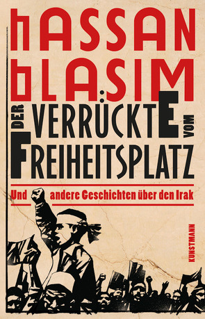 Der Verrückte vom Freiheitsplatz von Blasim,  Hassan, Fähndrich,  Hartmut