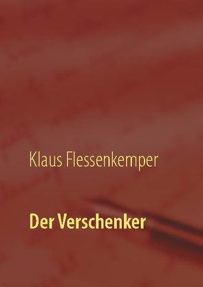 Der Verschenker von Flessenkemper,  Klaus