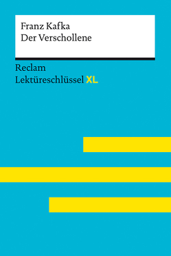 Der Verschollene von Franz Kafka: Lektüreschlüssel mit Inhaltsangabe, Interpretation, Prüfungsaufgaben mit Lösungen, Lernglossar. (Reclam Lektüreschlüssel XL) von Spreckelsen,  Wolfgang