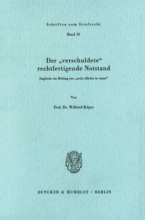 Der „verschuldete“ rechtfertigende Notstand. von Küper,  Wilfried