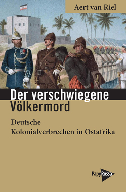 Der verschwiegene Völkermord von van Riel,  Aert