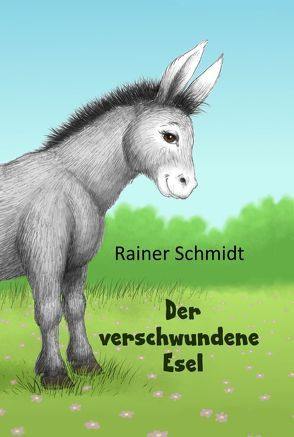 Der verschwundene Esel von Schmidt,  Rainer