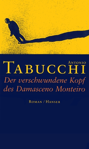 Der verschwundene Kopf des Damasceno Monteiro von Fleischanderl,  Karin, Tabucchi,  Antonio