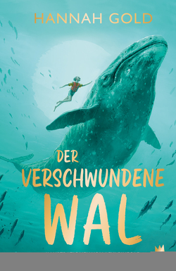 Der verschwundene Wal von Gold,  Hannah, Hachmeister,  Sylke