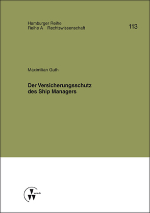 Der Versicherungsschutz des Ship Managers von Guth,  Maximilan, Koch,  Robert, Werber,  Manfred, Winter,  Gerrit