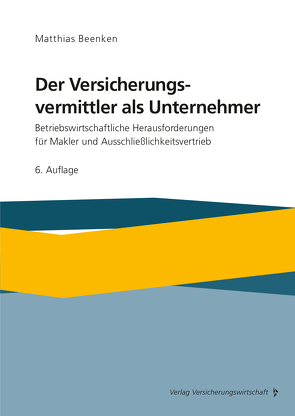 Der Versicherungsvermittler als Unternehmer von Beenken,  Matthias