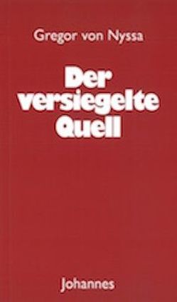 Der versiegelte Quell von Balthasar,  Hans Urs von, Gregor von Nyssa