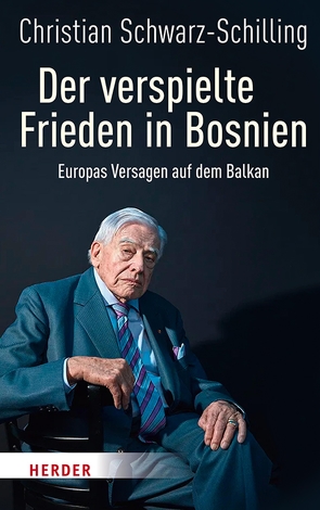 Der verspielte Frieden in Bosnien von Schwarz-Schilling,  Christian Bundesminister a. D.