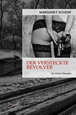 DER VERSTECKTE REVOLVER von Scherf,  Margaret