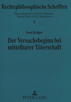 Der Versuchsbeginn bei mittelbarer Täterschaft von Krüger,  Sven