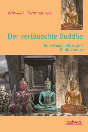 Der vertauschte Buddha von Tworuschka,  Monika