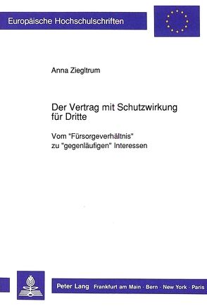 Der Vertrag mit Schutzwirkung für Dritte von Ziegltrum,  Anna