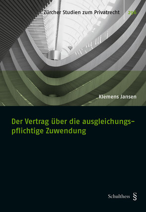 Der Vertrag über die ausgleichungspflichtige Zuwendung von Jansen,  Klemens