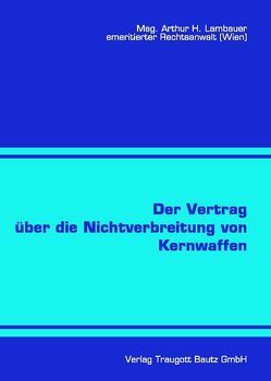 Der Vertrag über die Nichtverbreitung von Kernwaffen von Lambauer,  Arthur H.