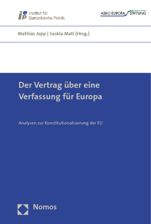 Der Vertrag über eine Verfassung für Europa von Jopp,  Mathias, Matl,  Saskia