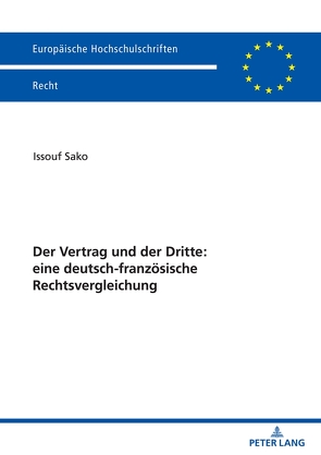 Der Vertrag und der Dritte: eine deutsch-französische Rechtsvergleichung von Sako,  Issouf