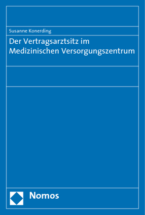 Der Vertragsarztsitz im Medizinischen Versorgungszentrum von Konerding,  Susanne