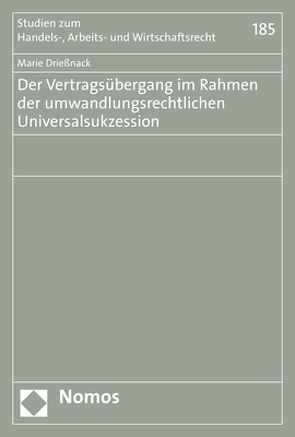 Der Vertragsübergang im Rahmen der umwandlungsrechtlichen Universalsukzession von Drießnack,  Marie