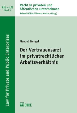 Der Vertrauensarzt im privatrechtlichen Arbeitsverhältnis von Stengel,  Manuel