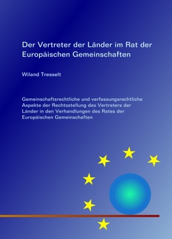 Der Vertreter der Länder im Rat der Europäischen Gemeinschaften von Tresselt,  Wiland