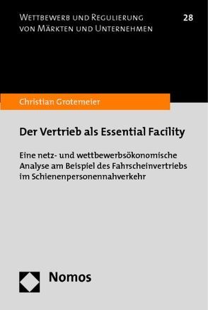 Der Vertrieb als Essential Facility von Grotemeier,  Christian