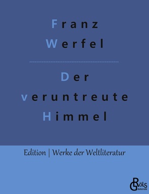 Der veruntreute Himmel von Gröls-Verlag,  Redaktion, Werfel,  Franz