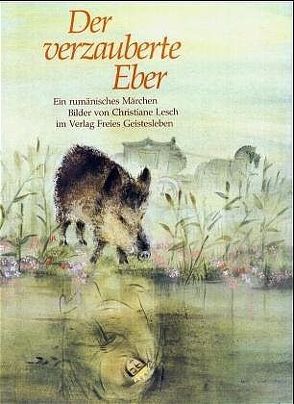 Der verzauberte Eber von Lesch,  Christiane